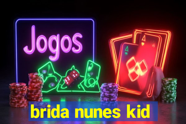 brida nunes kid